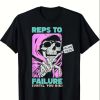 Reps to Failure T-Shirt Photo 1
