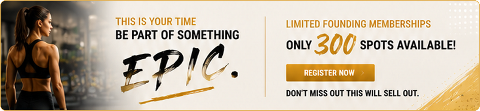 Be part of something epic. Only 300 spots available. Register now.