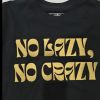 No Lazy, No Crazy Tee / Kids & Adults Photo 3