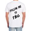 Follow Me T-shirt Photo 2